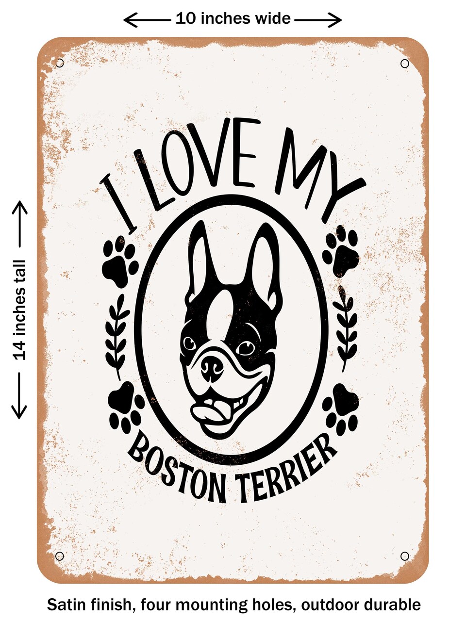DECORATIVE METAL SIGN - I Love My Boston Terrier - Vintage Rusty Look